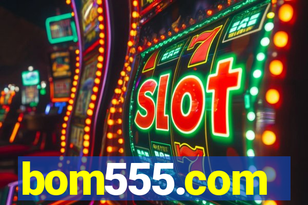 bom555.com plataforma de jogos